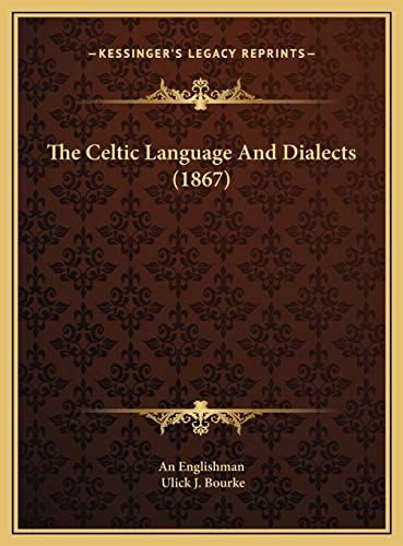 The Celtic Language And Dialects (1867)