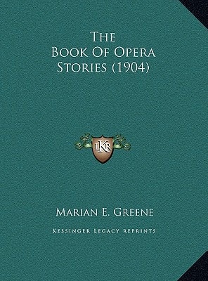 The Book Of Opera Stories (1904)