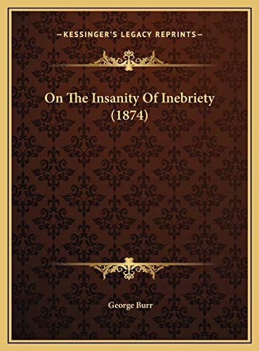 On The Insanity Of Inebriety (1874)