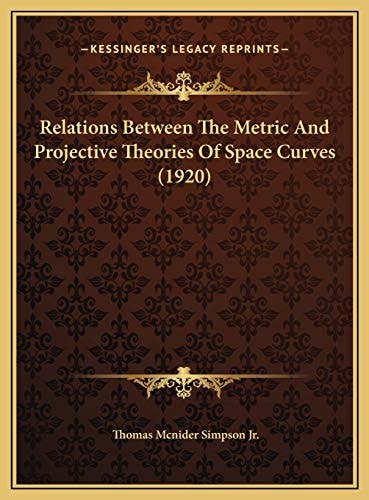 Relations Between The Metric And Projective Theories Of Space Curves (1920)