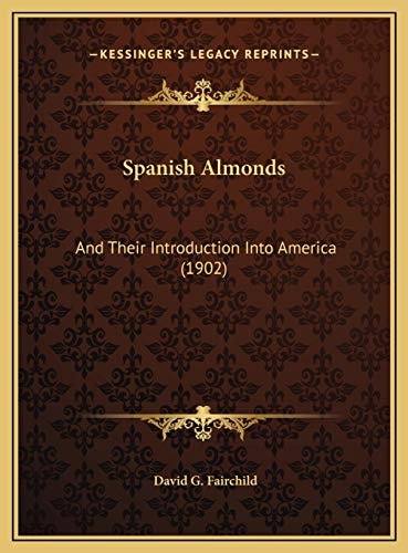 Spanish Almonds: And Their Introduction Into America (1902)