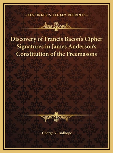 Discovery of Francis Bacon's Cipher Signatures in James Anderson's Constitution of the Freemasons