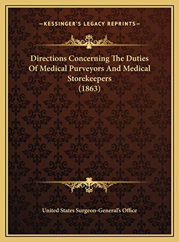 Directions Concerning The Duties Of Medical Purveyors And Medical Storekeepers (1863)
