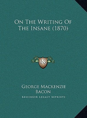On The Writing Of The Insane (1870)
