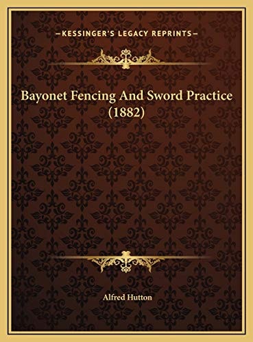 Bayonet Fencing And Sword Practice (1882)