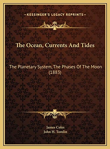 The Ocean, Currents And Tides: The Planetary System, The Phases Of The Moon (1883)