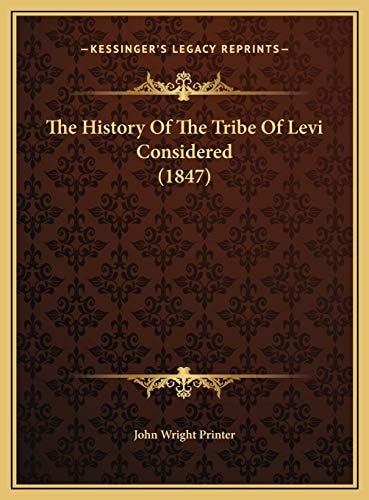 The History Of The Tribe Of Levi Considered (1847)