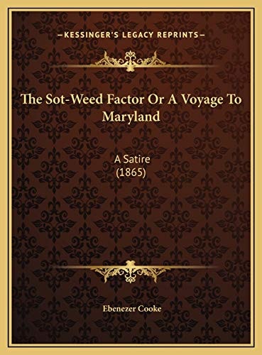 The Sot-Weed Factor Or A Voyage To Maryland: A Satire (1865)