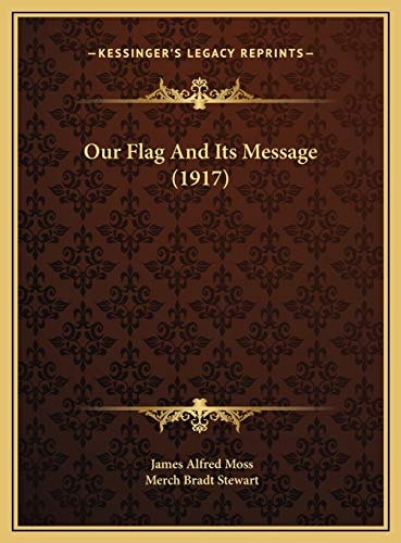 Our Flag And Its Message (1917)