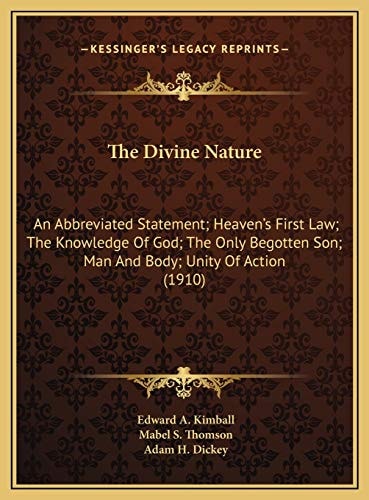 The Divine Nature: An Abbreviated Statement; Heaven's First Law; The Knowledge Of God; The Only Begotten Son; Man And Body; Unity Of Action (1910)