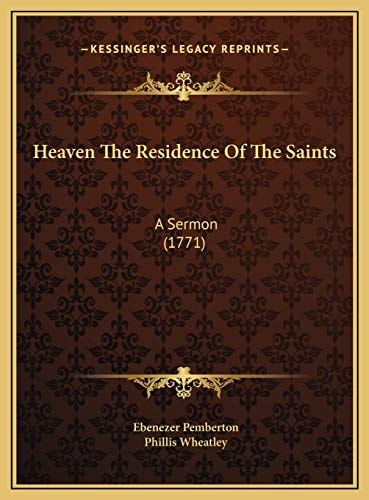 Heaven The Residence Of The Saints: A Sermon (1771)
