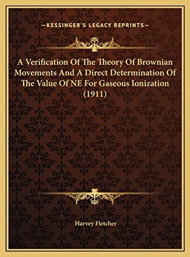 A Verification Of The Theory Of Brownian Movements And A Direct Determination Of The Value Of NE For Gaseous Ionization (1911)