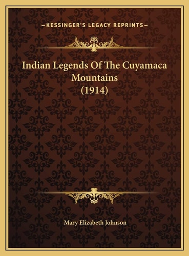 Indian Legends Of The Cuyamaca Mountains (1914)