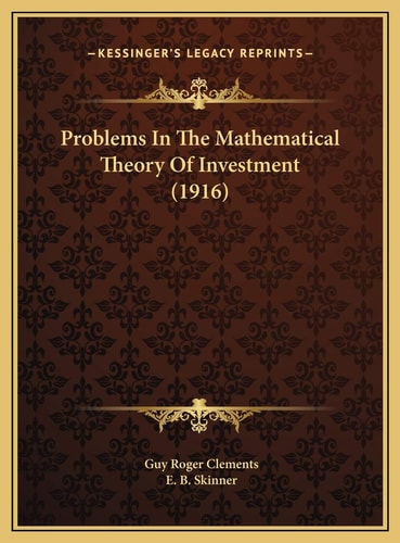 Problems In The Mathematical Theory Of Investment (1916)