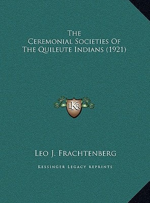 The Ceremonial Societies Of The Quileute Indians (1921)