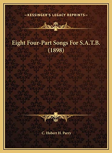 Eight Four-Part Songs For S.A.T.B. (1898)