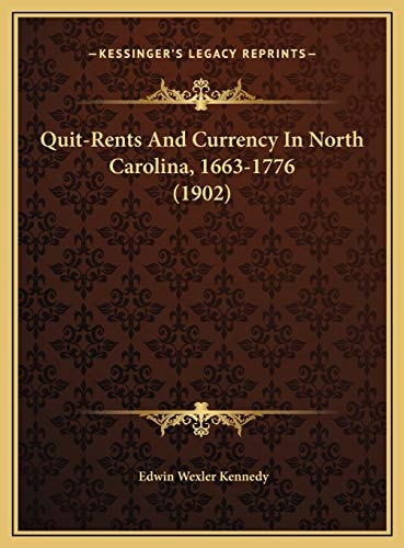 Quit-Rents And Currency In North Carolina, 1663-1776 (1902)