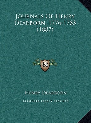 Journals Of Henry Dearborn, 1776-1783 (1887)
