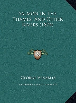Salmon In The Thames, And Other Rivers (1874)