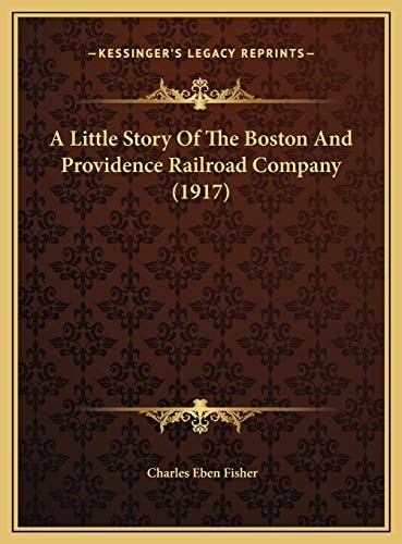 A Little Story Of The Boston And Providence Railroad Company (1917)