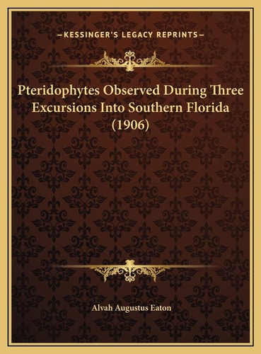 Pteridophytes Observed During Three Excursions Into Southern Florida (1906)
