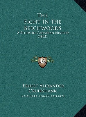 The Fight In The Beechwoods: A Study In Canadian History (1895)