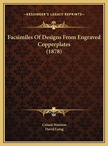 Facsimiles Of Designs From Engraved Copperplates (1878)