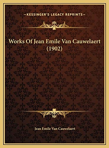 Works Of Jean Emile Van Cauwelaert (1902)