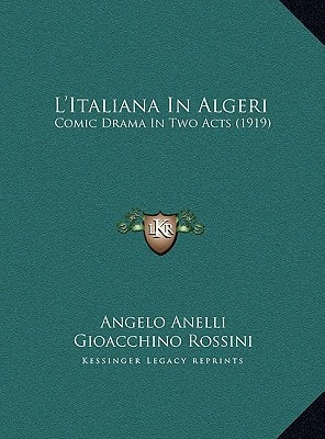 L'Italiana In Algeri: Comic Drama In Two Acts (1919)