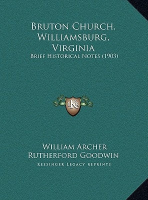 Bruton Church, Williamsburg, Virginia: Brief Historical Notes (1903)