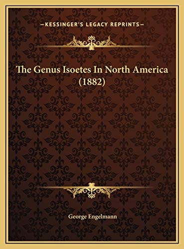 The Genus Isoetes In North America (1882)