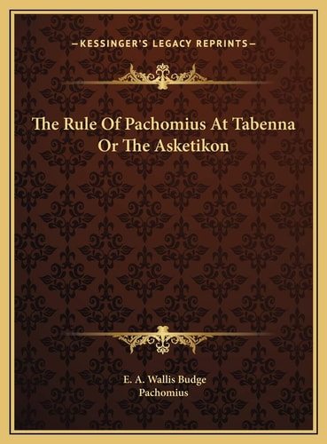 The Rule Of Pachomius At Tabenna Or The Asketikon