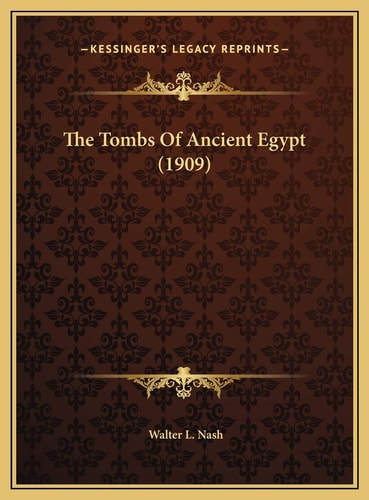 The Tombs Of Ancient Egypt (1909)