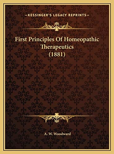 First Principles Of Homeopathic Therapeutics (1881)