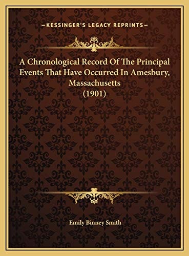 A Chronological Record Of The Principal Events That Have Occurred In Amesbury, Massachusetts (1901)
