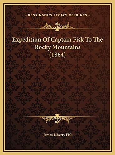 Expedition Of Captain Fisk To The Rocky Mountains (1864)