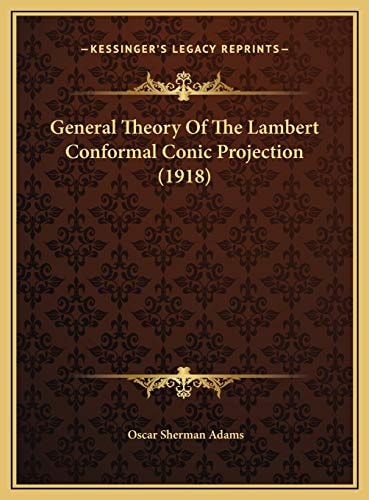General Theory Of The Lambert Conformal Conic Projection (1918)