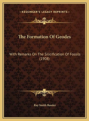 The Formation Of Geodes: With Remarks On The Silicification Of Fossils (1908)