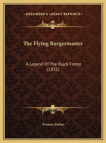 The Flying Burgermaster: A Legend Of The Black Forest (1832)