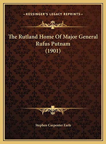 The Rutland Home Of Major General Rufus Putnam (1901)