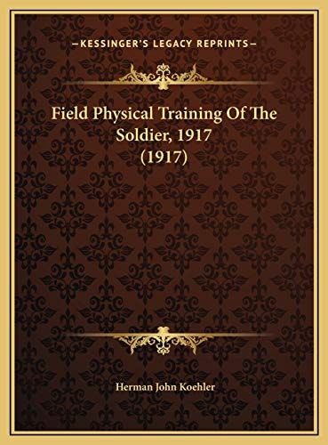 Field Physical Training Of The Soldier, 1917 (1917)