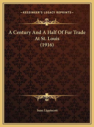 A Century And A Half Of Fur Trade At St. Louis (1916)