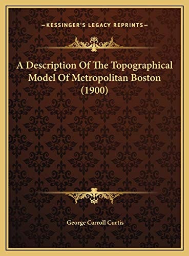 A Description Of The Topographical Model Of Metropolitan Boston (1900)