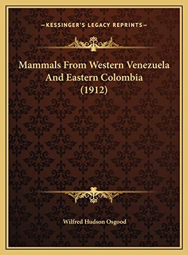 Mammals From Western Venezuela And Eastern Colombia (1912)