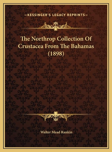 The Northrop Collection Of Crustacea From The Bahamas (1898)