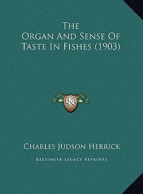 The Organ And Sense Of Taste In Fishes (1903)