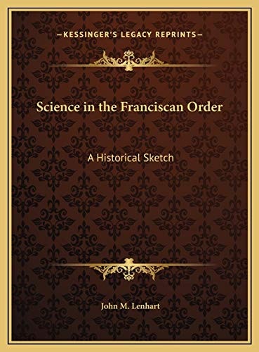 Science in the Franciscan Order: A Historical Sketch