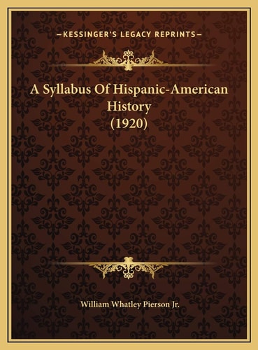 A Syllabus Of Hispanic-American History (1920)