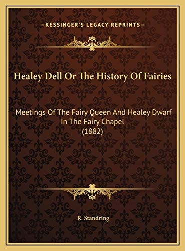 Healey Dell Or The History Of Fairies: Meetings Of The Fairy Queen And Healey Dwarf In The Fairy Chapel (1882)