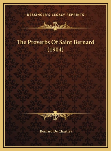 The Proverbs Of Saint Bernard (1904)